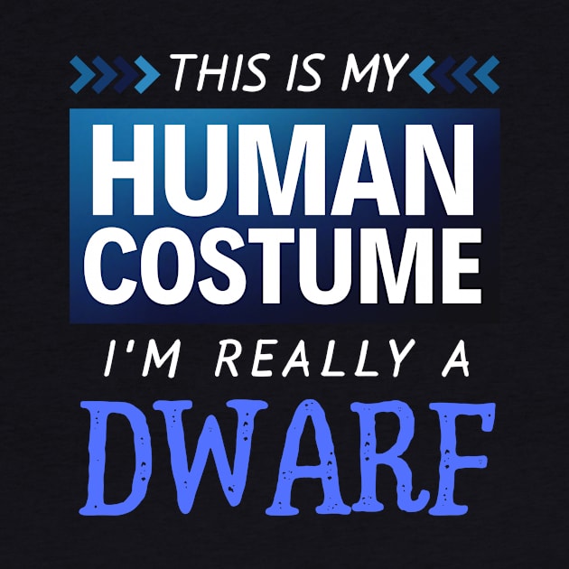 This is My Human Costume I'm Really a Dwarf (Gradient) by Onyxicca